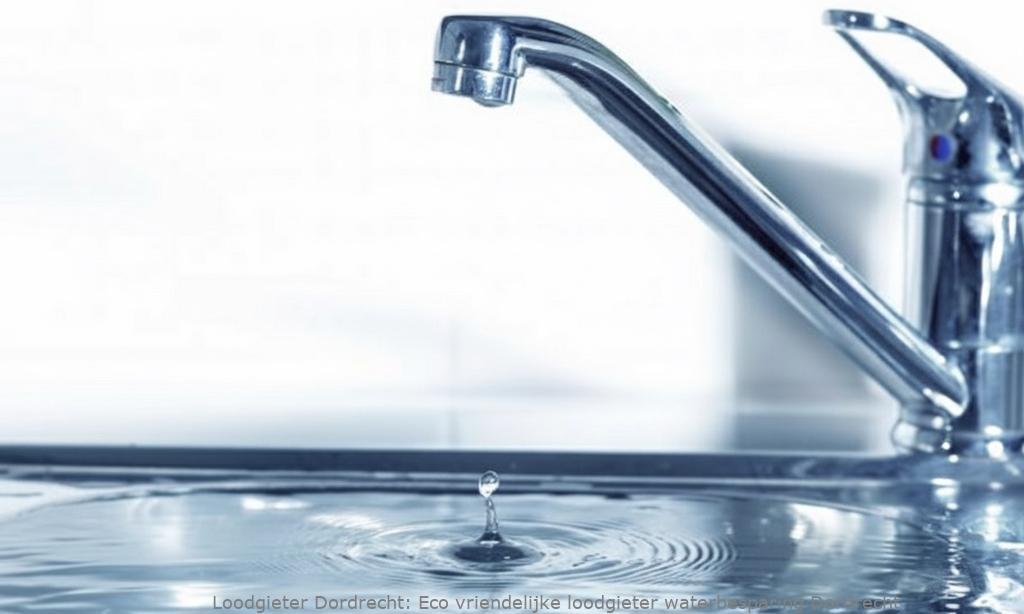 Eco vriendelijke loodgieter waterbesparing Dordrecht